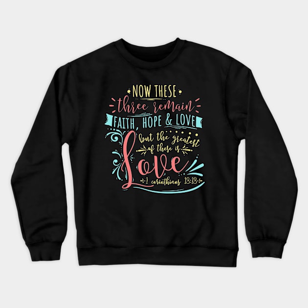 Faith Hope & Love Christian Scripture Lettering Crewneck Sweatshirt by tanambos